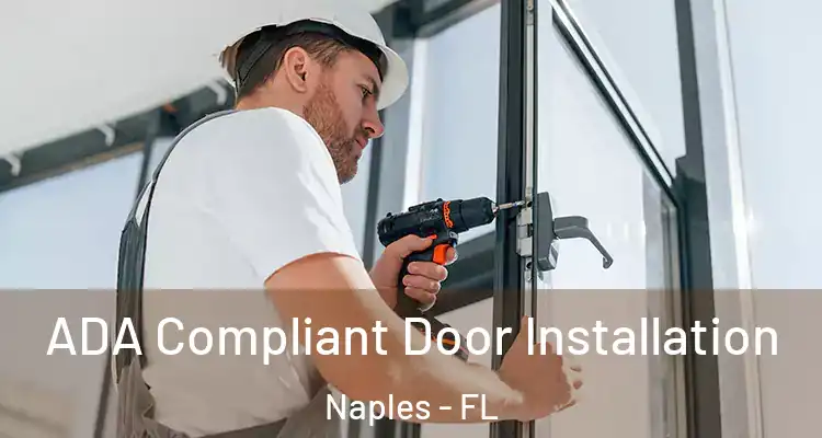  ADA Compliant Door Installation Naples - FL