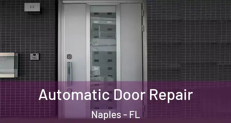  Automatic Door Repair Naples - FL