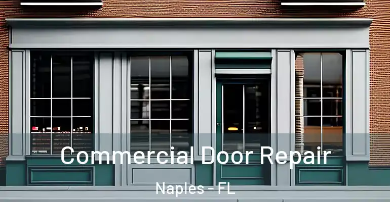  Commercial Door Repair Naples - FL