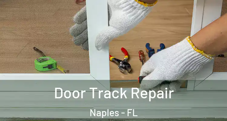  Door Track Repair Naples - FL