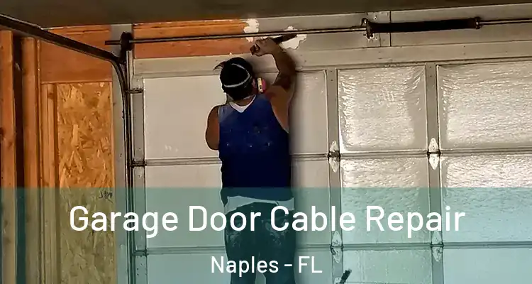  Garage Door Cable Repair Naples - FL