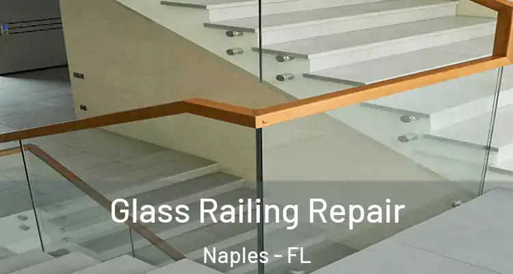  Glass Railing Repair Naples - FL