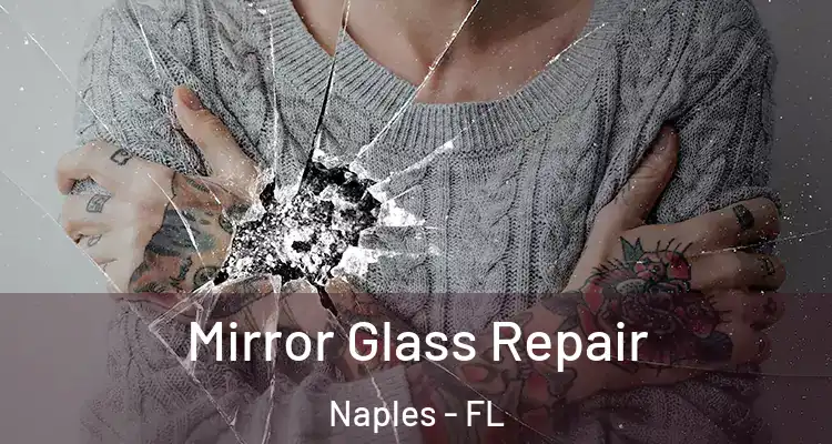  Mirror Glass Repair Naples - FL