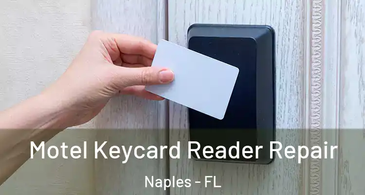  Motel Keycard Reader Repair Naples - FL