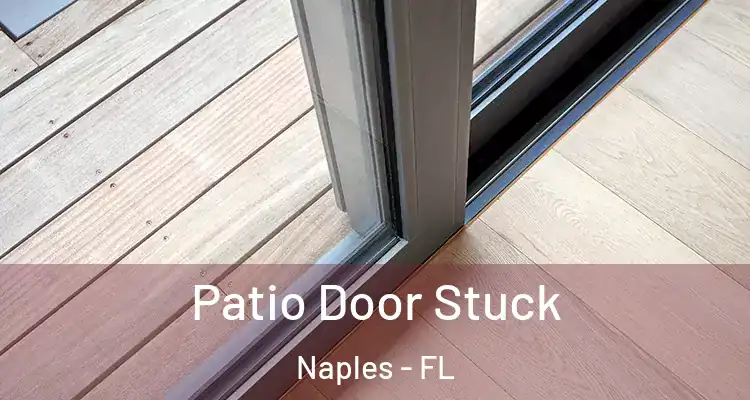  Patio Door Stuck Naples - FL