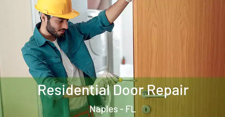  Residential Door Repair Naples - FL
