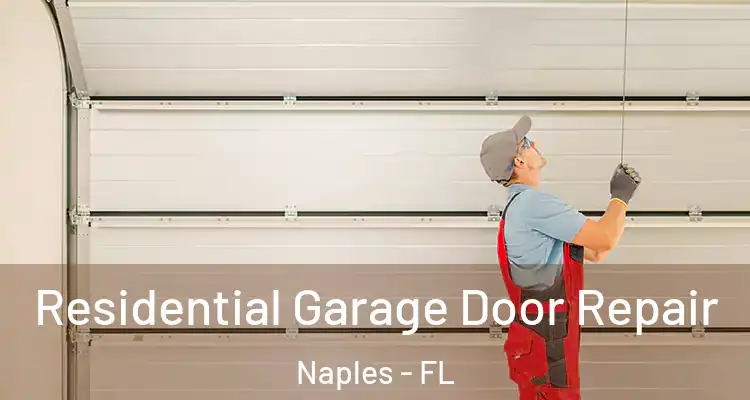  Residential Garage Door Repair Naples - FL
