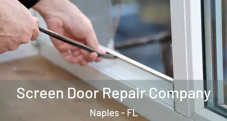  Screen Door Repair Company Naples - FL