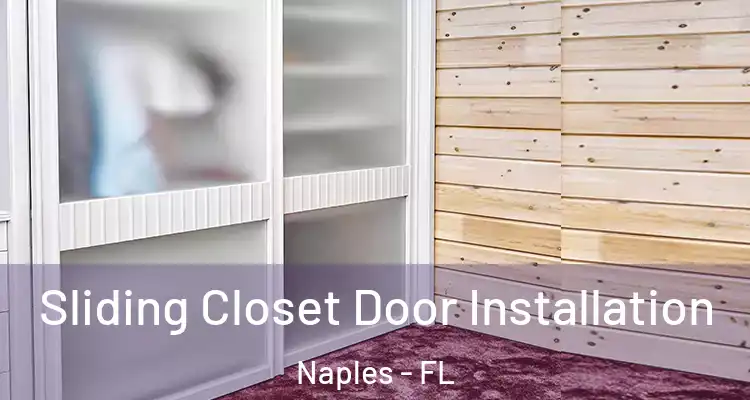 Sliding Closet Door Installation Naples - FL