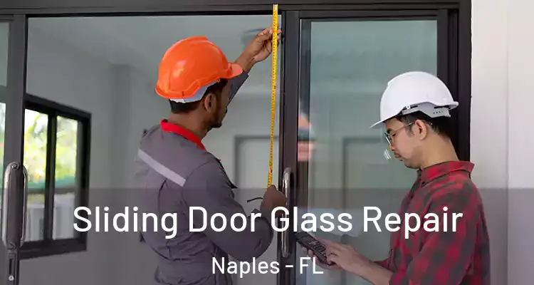  Sliding Door Glass Repair Naples - FL
