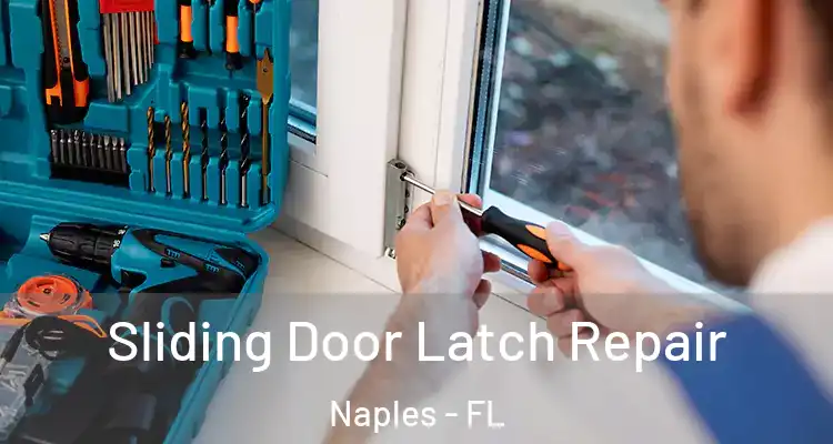  Sliding Door Latch Repair Naples - FL