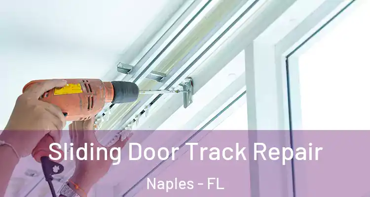 Sliding Door Track Repair Naples - FL