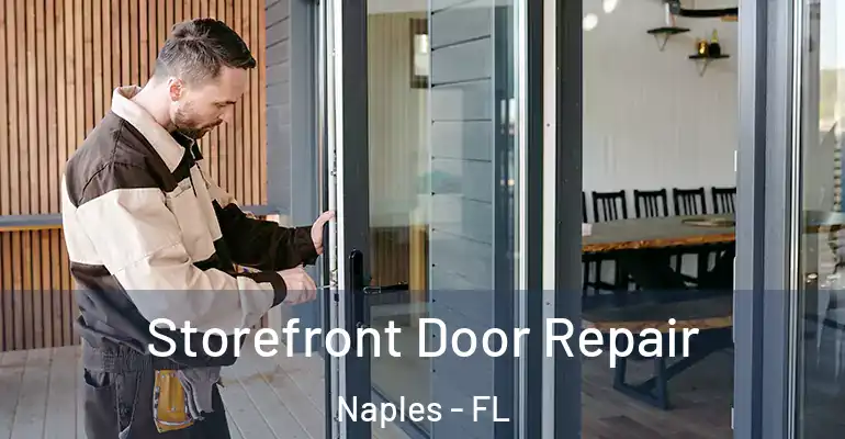  Storefront Door Repair Naples - FL