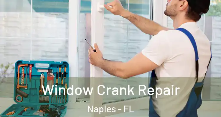  Window Crank Repair Naples - FL